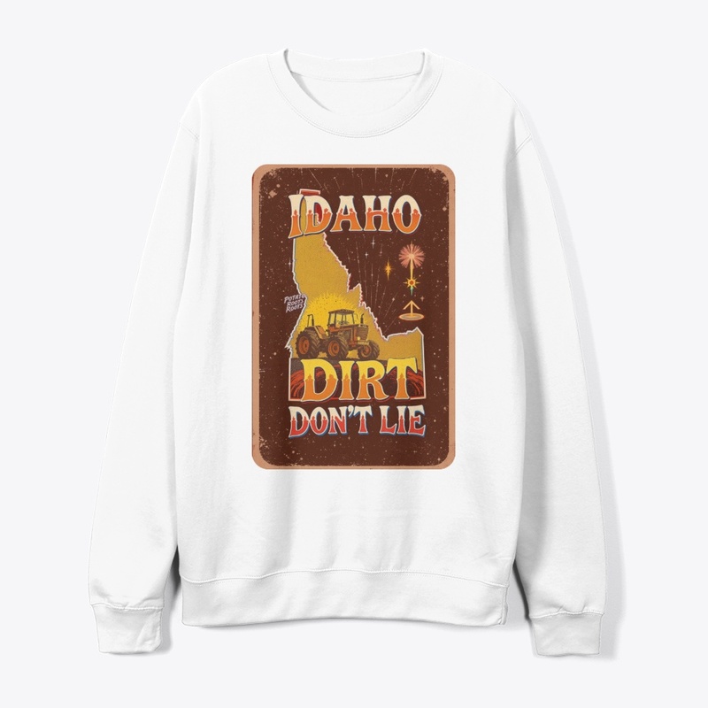 Idaho Dirt Don’t Lie