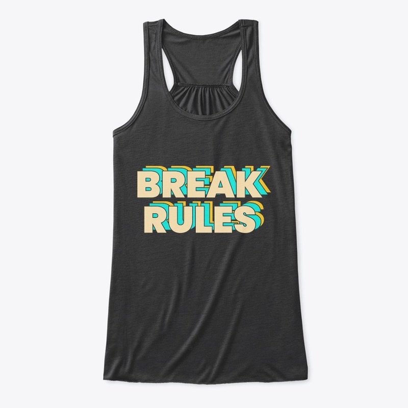 BREAK RULES
