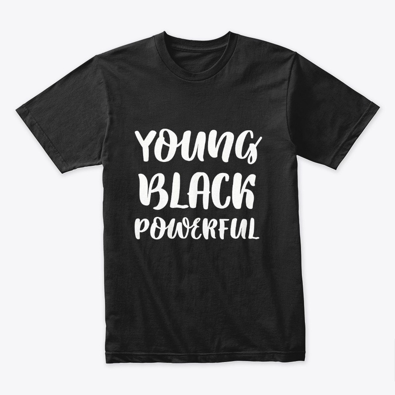 Young Black & Powerful [White Lettering]