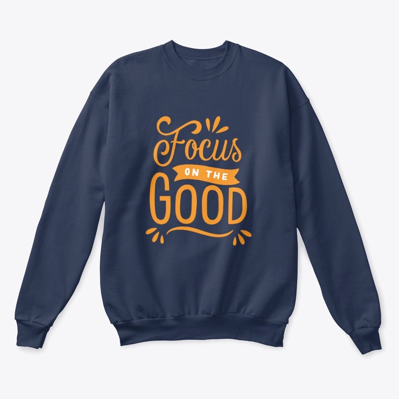 FOCUS ON THE GOOD