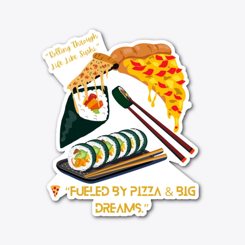 Fueled by Pizza, Sushi & Big Dreams Tee
