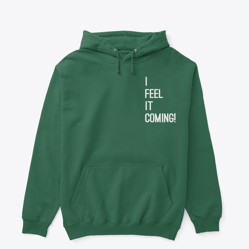 I Feel it Coming