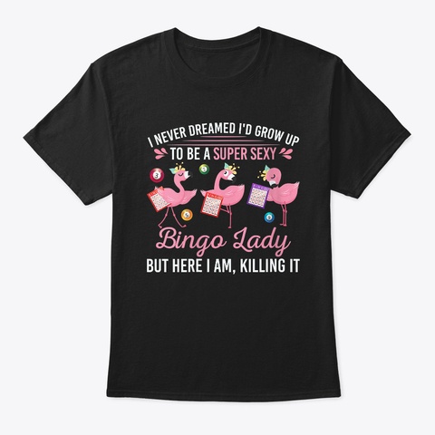 Womens Never Dreamed I'd Grow Up Black T-Shirt Front
