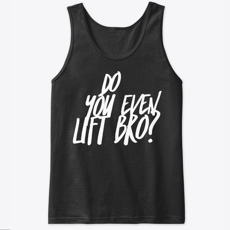 Do You Even Lift Bro? Tank Top