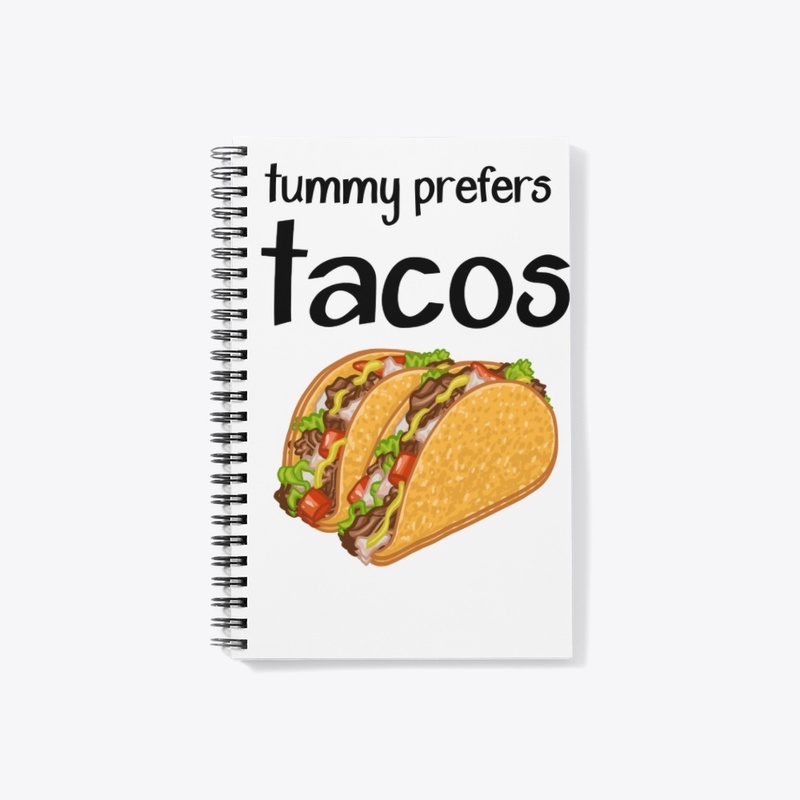 Tummy prefers tacos