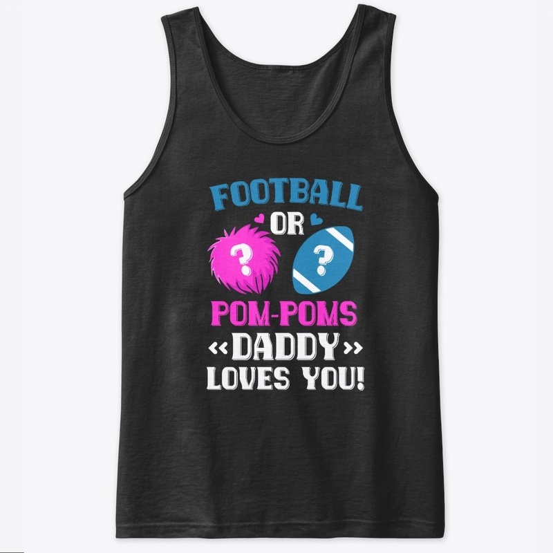 Football Or Pom Pom Daddy Loves You