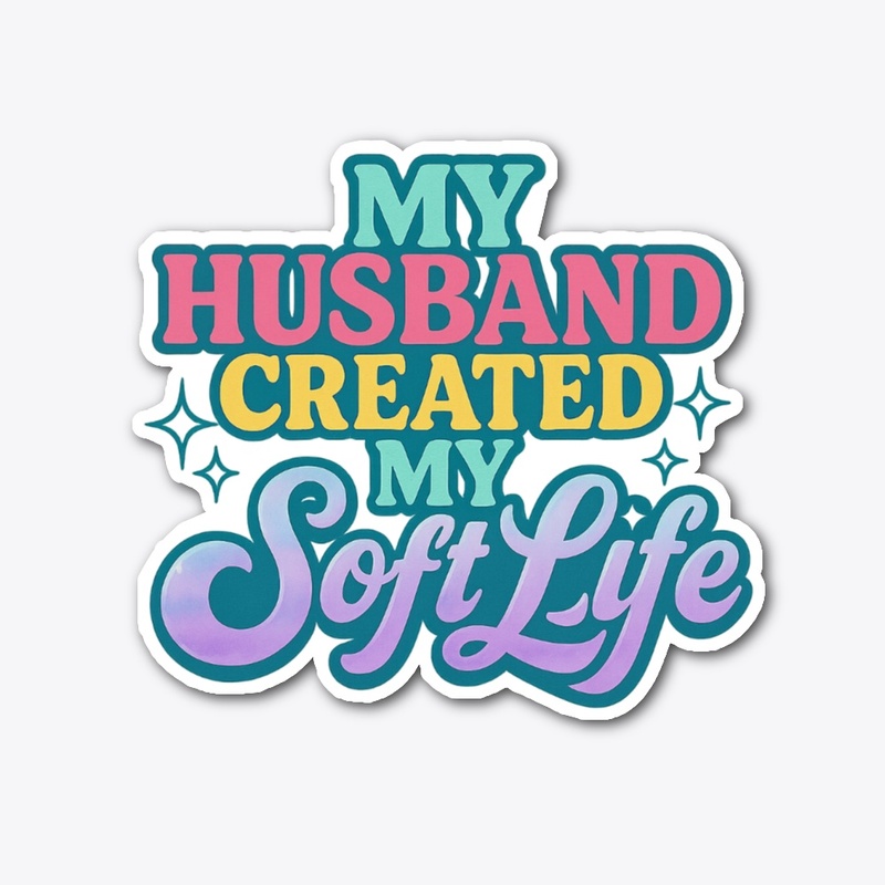 Husband Soft Life
