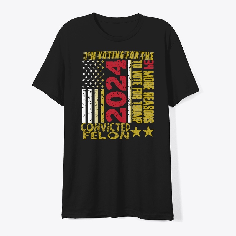 I'm Voting For The Convicted Felon
