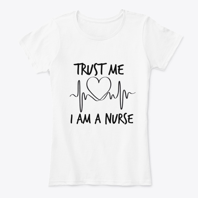 Trust me I am a Nurse