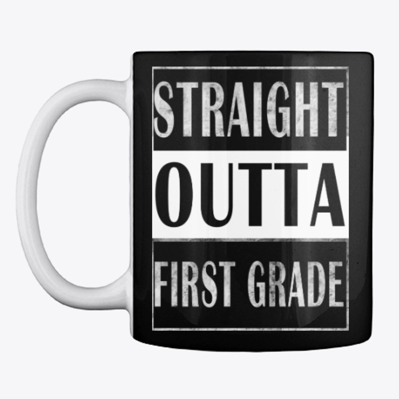 Awesome Gift Straight Outta First Grade