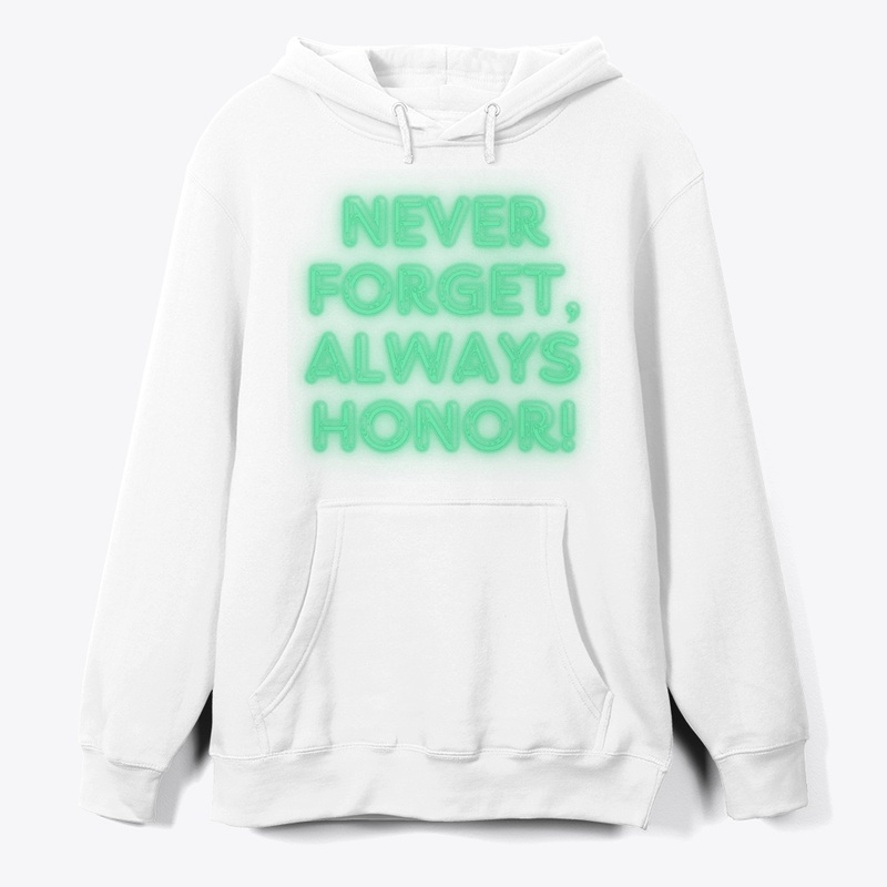 Never Forget, Always Honor! Tribute T-