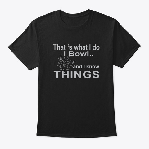 Funny Bowling Tees Shirt For Bowler I Bo Black T-Shirt Front