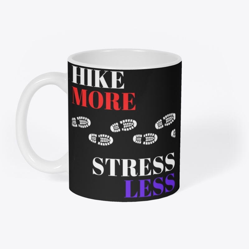 Hike More, Stress Less - White Text