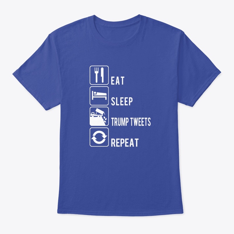 Eat Sleep Trump Tweets Trash Repeat