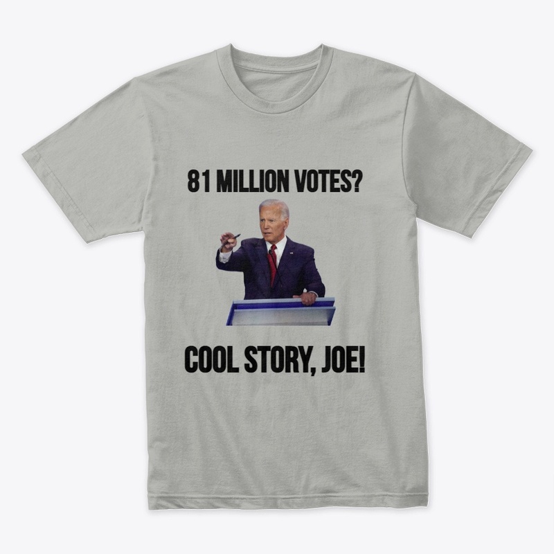 81 Million Votes? Cool Story, Joe!