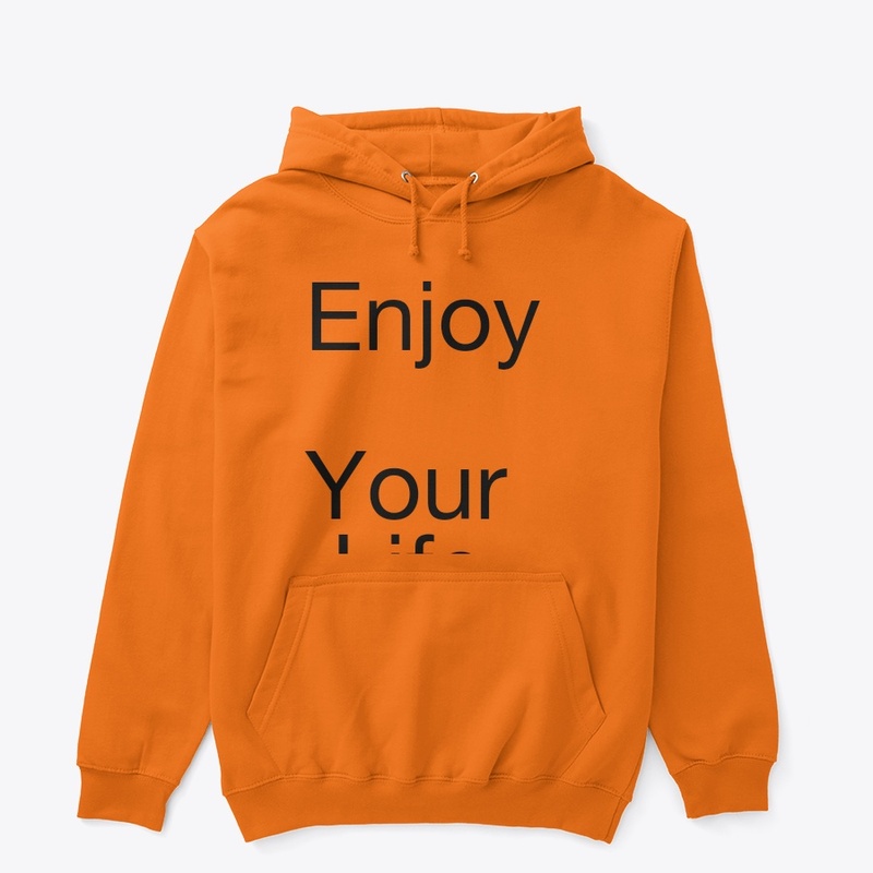 Enjoy your life 