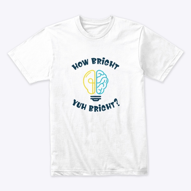 How Bright Yuh Bright!
