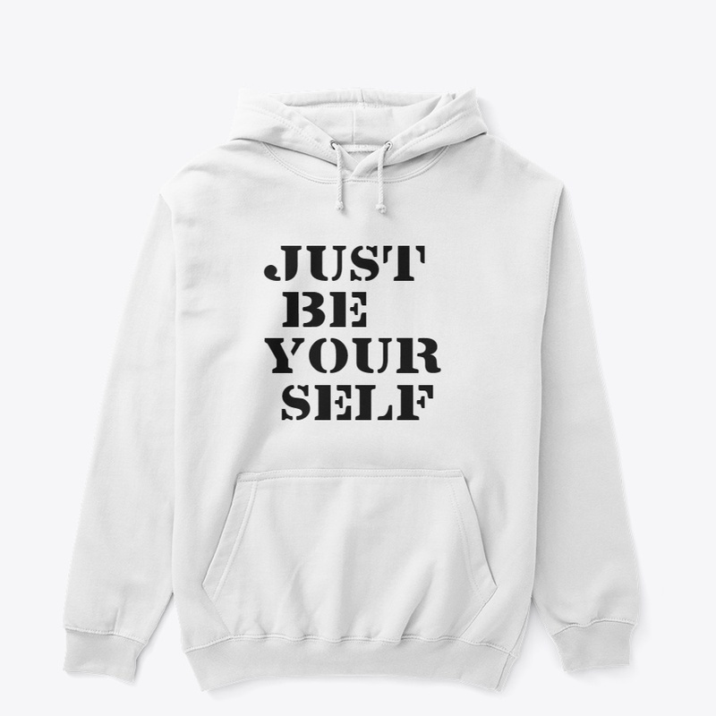 just be your self