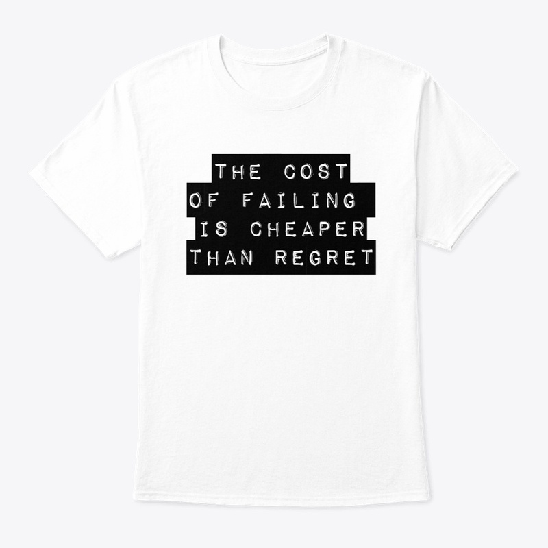 The cost of failing is cheaper than...
