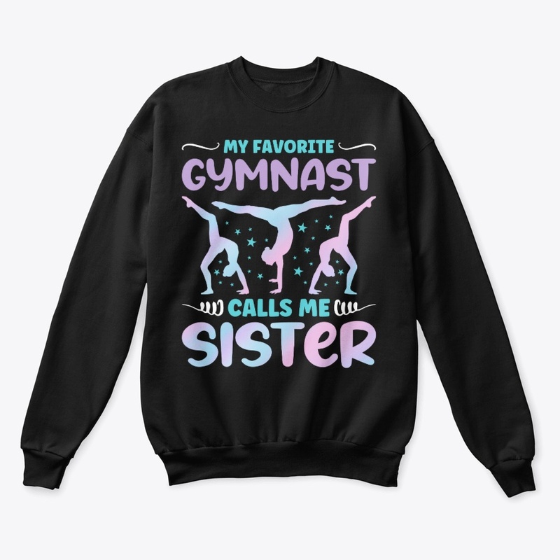 My Favorite Gymnast Calls Me Sister