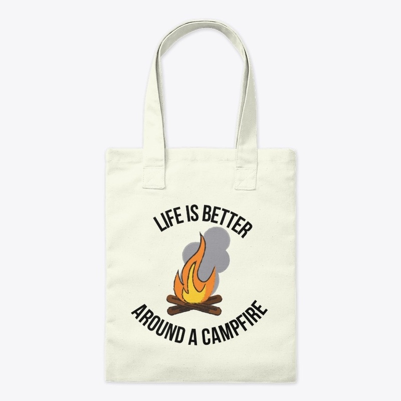Life is better around campfire-hobby fun