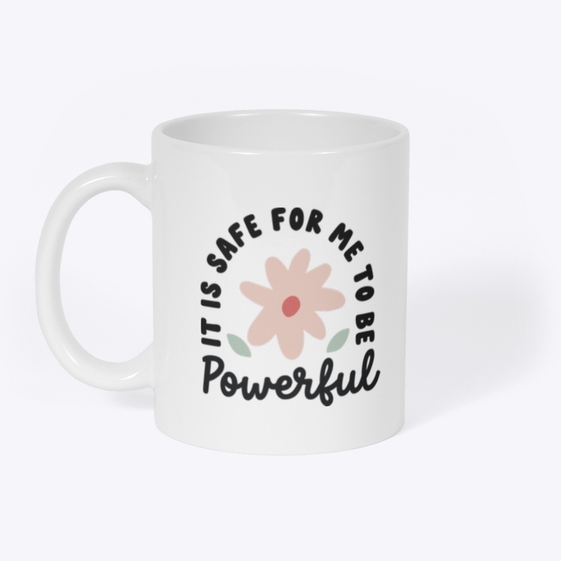 It is safe for me to be powerful