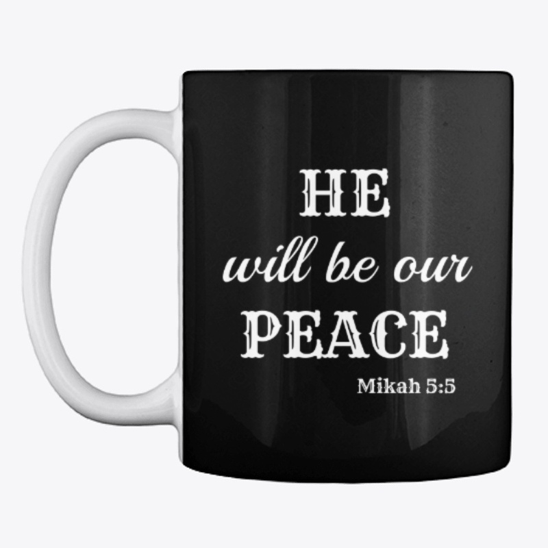 Mikah 5:5 He Will Be Our Peace 