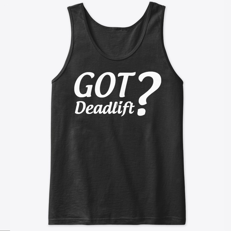 GOT Deadlift?