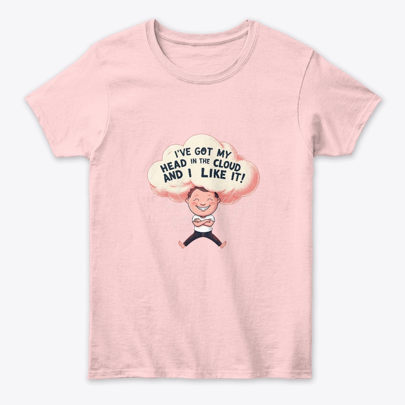 Head in the Cloud and I Like It T-Shirt
