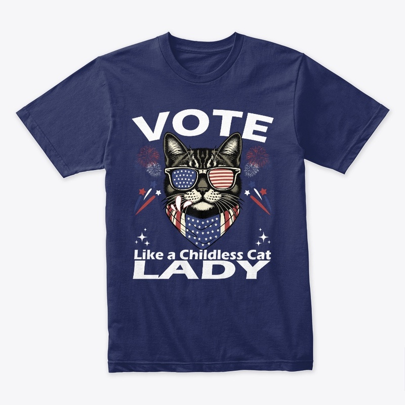 Vote Like A Childless Cat Lady FUNNY