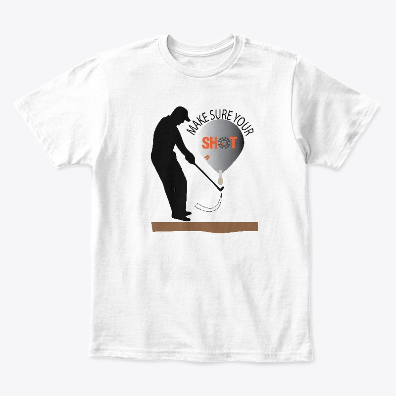 Make sure your shot T shirt