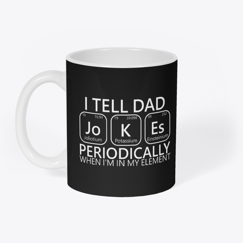I Tell Dad Jokes Periodically