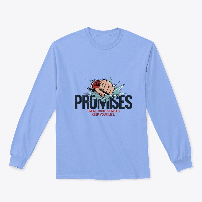 Broken Promises, Kept Lies Tee Design