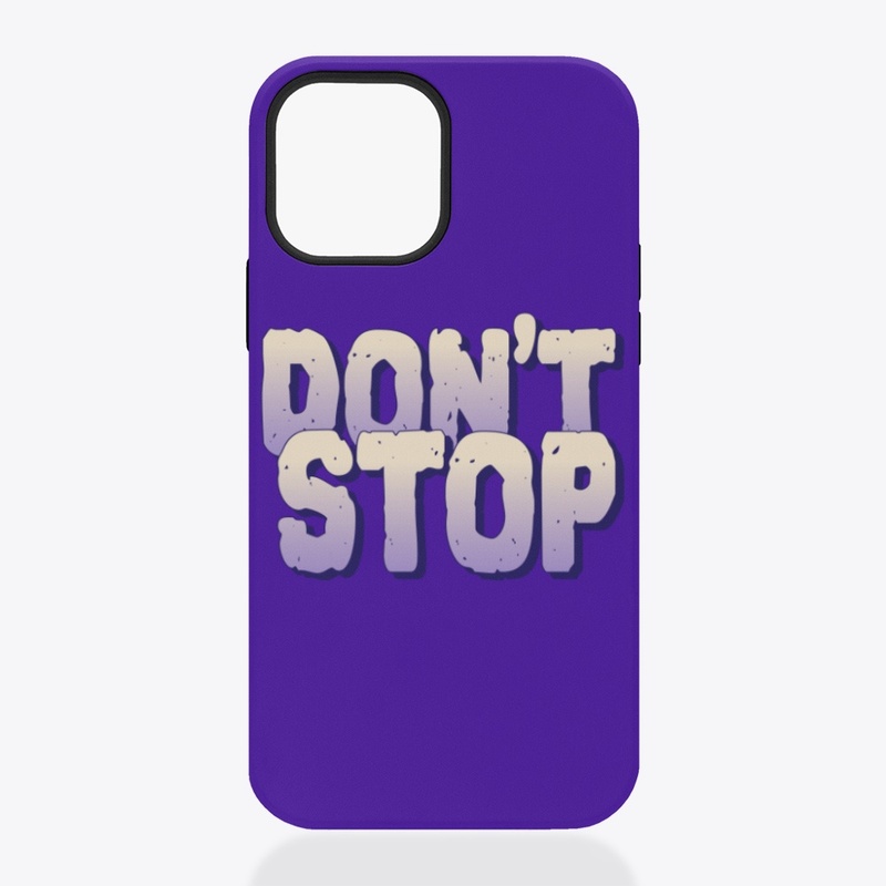 DON'T STOP