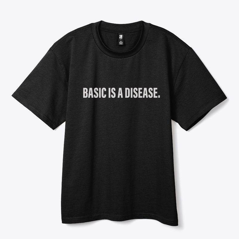 Basic Is a Disease Bold Typography