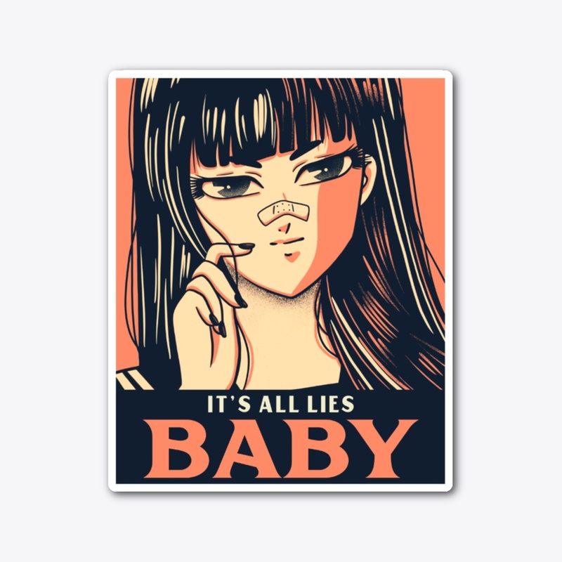 Its all lies baby
