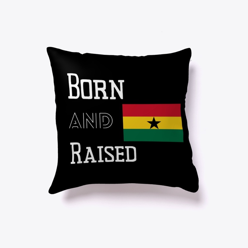 Born and raised - Ghana