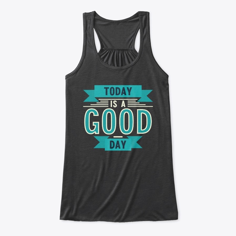 Today is a Good Day