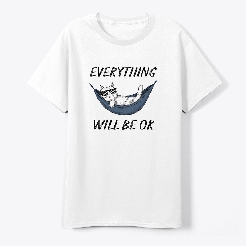 Everything Will Be Ok Funny Quote
