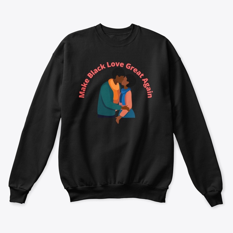 Make Black Love Great Again 