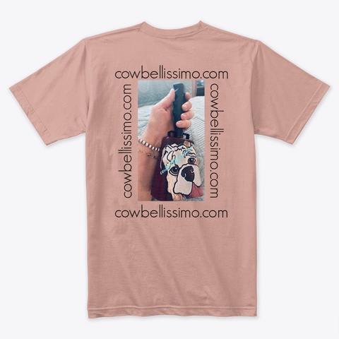 Cowellissimo.Com Cowbell T Shirt Desert Pink T-Shirt Back