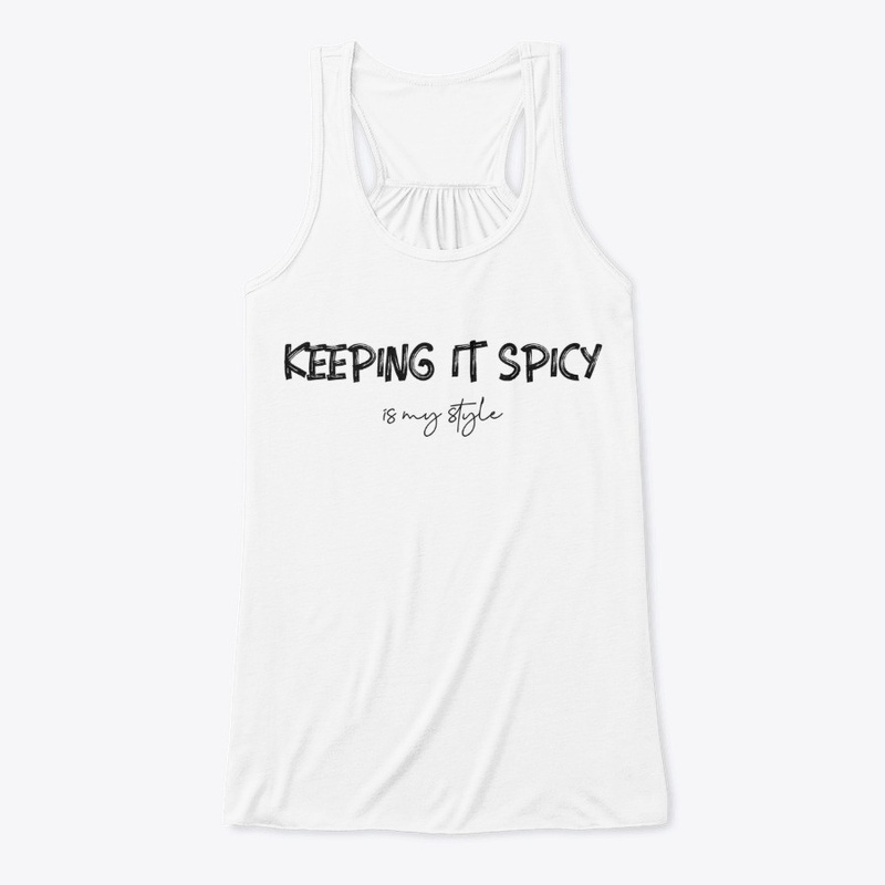 Keeping It Spicy Is My Style