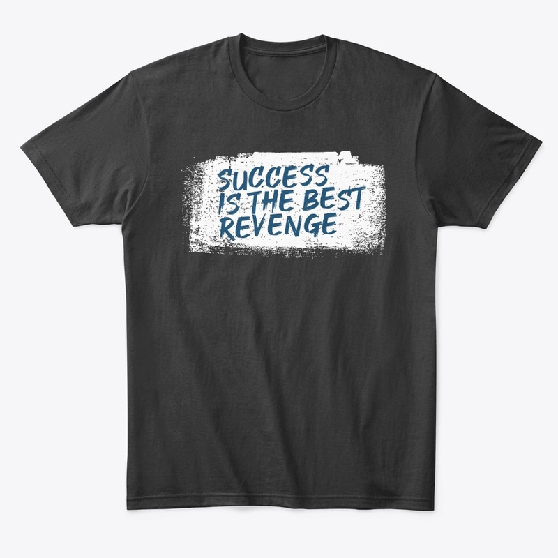 Success Is the Best Revenge