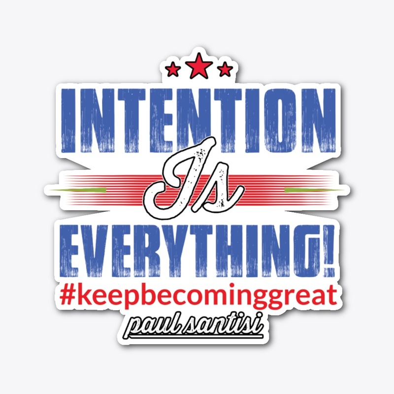 Intention Is Everything