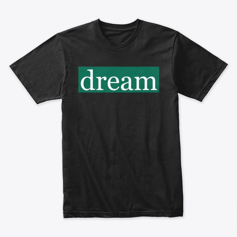 Dream Written in White on Green