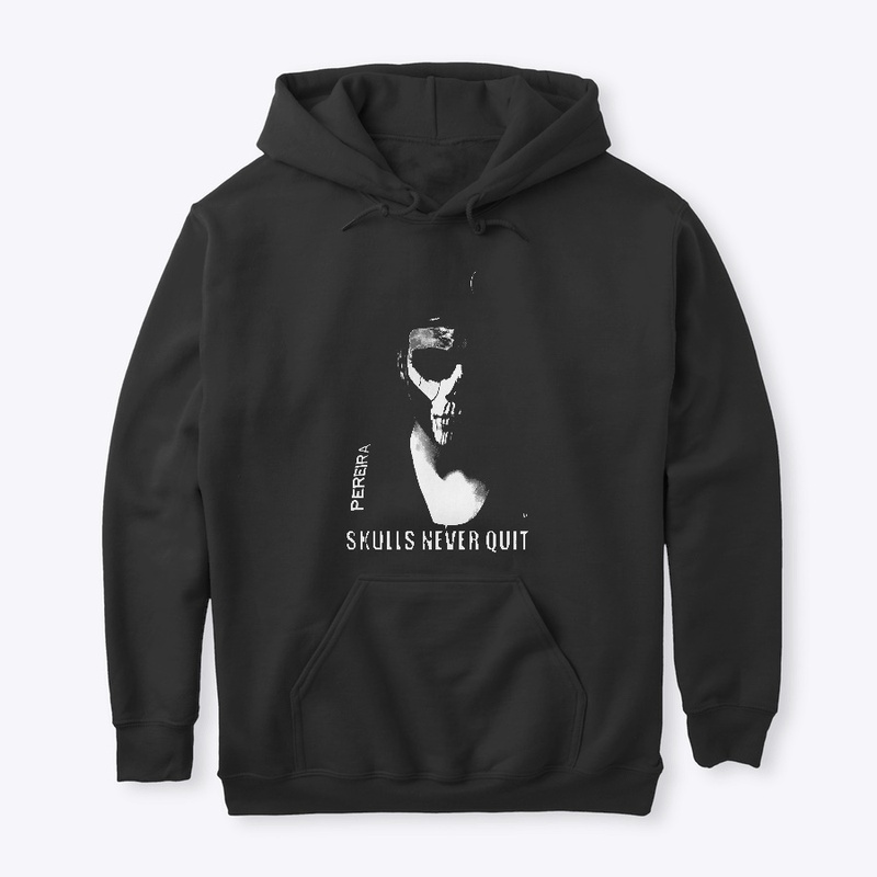 "Skulls Never Quit" Apparel
