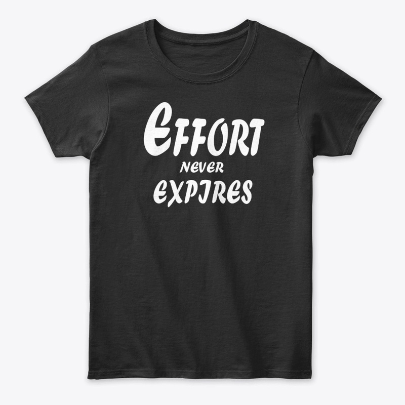 Effort Never Expires