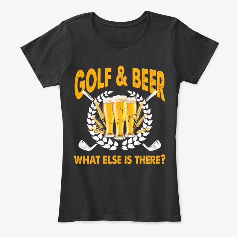 Funny Golf And Beer Lover Gift What Else