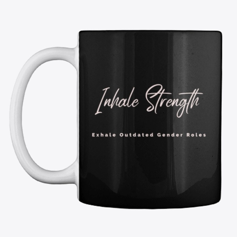 Inhale Strength Exhale Gender Roles