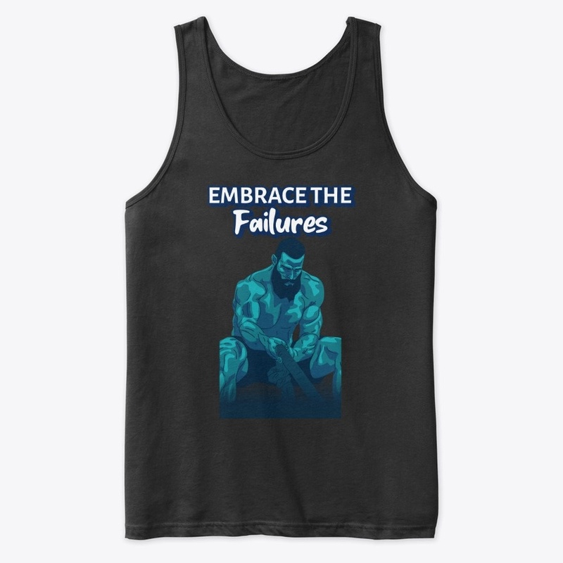 Embrace the FAILURES